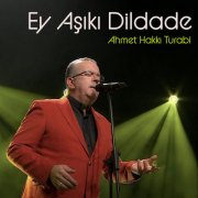 Ahmet Hakkı Turabi - Ey Aşıkı Dildade (2026) Hi-Res