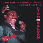 Curtis Lawson Band - Live At The Saloon (Feat. Drake Levin) (2000)