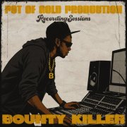 Bounty Killer - Pot Of Gold Production: Recording Sessions (2026) Hi Res