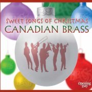 Canadian Brass - Sweet Songs of Christmas (2007)