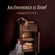 La Coscienza Di Zeno – Sensitività (2013)