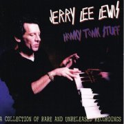 Jerry Lee Lewis - Honky Tonk Stuff: A Collection of Rare and Unreleased Recordings (2009)