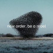 New Order - Be a Rebel (2020) Hi Res