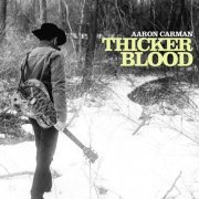 Aaron Carman - Thicker Blood (2020)