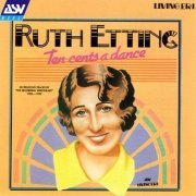 Ruth Etting - Ten Cents A Dance (1926-1930)