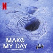 Kensuke Ushio - Make My Day (Soundtrack from the Netflix Series) (2023) [Hi-Res]