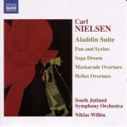 South Jutland Symphony Orchestra, Niklas Willén - NIELSEN: Aladdin Suite / Pan and Syrinx / Helios Overture (2005)