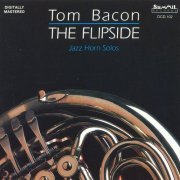 Tom Bacon - The Flipside: Jazz Horn Solos (1989)