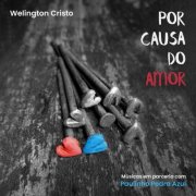 WELINGTON CRISTO - Por Causa Do Amor (2025)