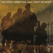 The Skopje Connection, Ernst Reijseger - Meets Ernst Reijseger (2011)