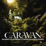 Caravan - Live In Concert at Metropolis Studios, London (2011)
