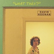 David Keenan - "WHAT THEN?" (2021)