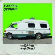 Electric Spinach - The Party On High Street (2019)