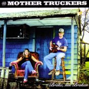 The Mother Truckers - Broke, Not Broken (2006)