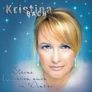 Kristina Bach - Sterne leuchten auch im Winter (2007)