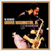 Definitive Grover Washington, Jr.: The Elektra Years (2004)