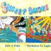 Sweet Smoke - Just A Poke + Darkness To Light (2009)