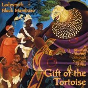 Ladysmith Black Mambazo - Gift of the Tortoise (1994)