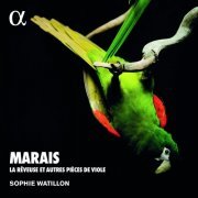 Sophie Watillon - Marais: La rêveuse et autres pièces de viole (Alpha Collection) (2002/2021)