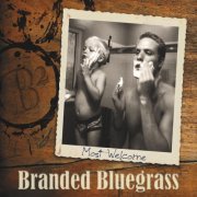 Branded Bluegrass - Most Welcome (2016)