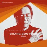 Chang Soo Park - The House Concert Live Collection, Vol. 26: Chang Soo Park (Live at Yeonhui-dong, Seoul, 2008) (2025) [Hi-Res]