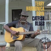 Terry Harmonica Bean - Catfish Blues (2014)