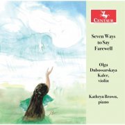 Olga Dubossarskaya Kaler & Kathryn Brown - Seven Ways to Say Farewell (2022) [Hi-Res]