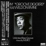 DJ Muro - Diggin' "Groove Diggers" Feat. Weldon Irvine: Unlimited Rare Groove Mixed By Muro (2025)