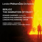 Edward Gardner, London Philharmonic Orchestra, London Philharmonic Choir, London Symphony Chorus, Karen Cargill, John Irvin, Christopher Purves, Jonathan Lemalu - Berlioz: The Damnation of Faust (2024) [Hi-Res]