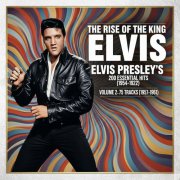 Elvis Presley - The Rise of the King: Elvis Presley's 200 Essential Hits 1954-1962 Vol.2 (2025)