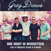 Greg Drews and the Truth - One Night In Woodstock Live At Madlife Stage & Studios (2024)