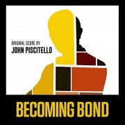 John Piscitello - Becoming Bond (Original Score) (2020) [Hi-Res]