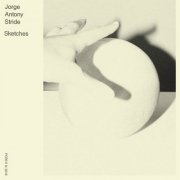 Jorge Antony Stride - Sketches (2019)