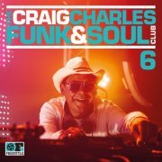 VA - The Craig Charles Funk & Soul Club, Vol. 6 (2018)