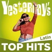 VA - Yesterday's Top Hits: Latin (2024)