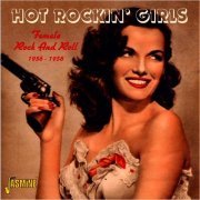 VA - Hot Rockin' Girls: Female Rock And Roll 1956-1958 (2009)