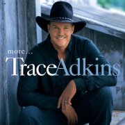 Trace Adkins - More... (1999)