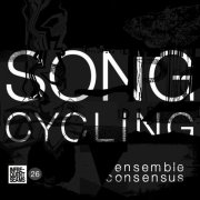 Ensemble Consensus - Song Cycling (2020) [Hi-Res]