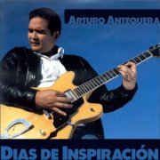 Arturo Antequera - Días de Inspiración (2019)