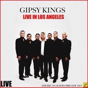 Gipsy Kings - Gipsy Kings Live in Los Angeles (Live) (2019)