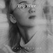 Dean Connick - Trip Wire (2020)