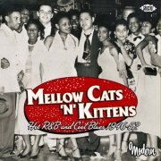 Mellow Cats 'N' Kittens: Hot R&B and Cool Blues 1946-52 (2014)