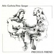 Arlo Guthrie / Pete Seeger - Precious Friend (Reissue) (1982/1990)