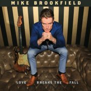 Mike Brookfield - Love Breaks the Fall (2015)