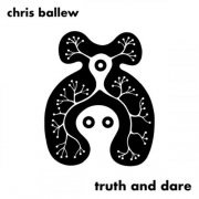 Chris Ballew - Truth And Dare (2025)