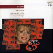 Angèle Dubeau, La Pietà - Vivaldi: Concertos for Strings (1998)