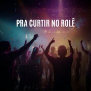 VA - Pra curtir no rolê (2024)