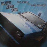 Billy Jenkins, The Blues Collective - Blues Zero Two (2002)