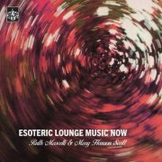 Ruth Mascelli & Mary Hanson Scott - Esoteric Lounge Music Now (2025)