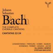 Gli Angeli Genève, Stephan MacLeod, Aleksandra Lewandowska, Thomas Hobbs - Bach: The Complete Chorale Cantatas / Cantatas 22-24 (Live) (2025) [Hi-Res]